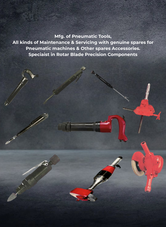 Mfg. of Pneumatic Tools, All kinds of Maintenance & Servicing with genuine spares for Pneumatic machines & Other spares Accessories. Speciaist in Rotar Blade Precision Components